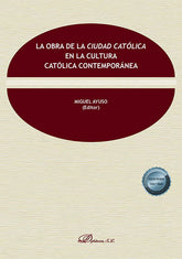 LA OBRA DE LA CIUDAD CATOLICA EN LA CULTURA CATOLICA CONTEMP - 9788410703117